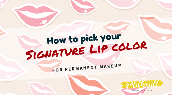 How To Pick The Perfect Lip Color For Permanent Makeup